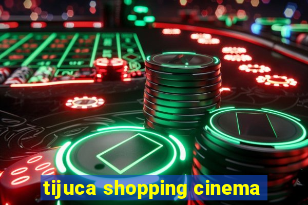 tijuca shopping cinema